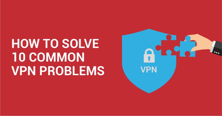 10 veelvoorkomende VPN-fouten en hoe deze op te lossen