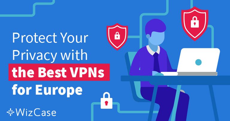 7 Beste VPN’s voor Europa om Veilig en Anoniem te Blijven in 2024