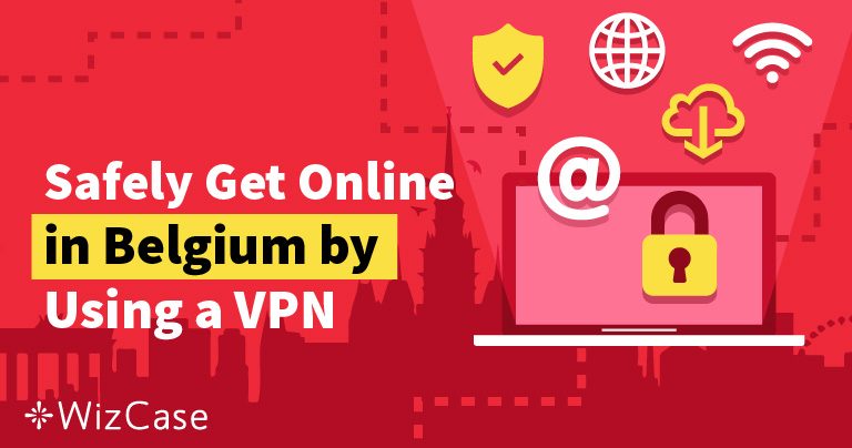 5 beste VPN&rsquo;s voor Belgi&euml;: veilig en anoniem blijven in 2026