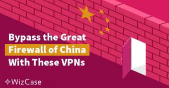 Beste VPN’s voor China in 2024 (voor Nederlandse toeristen!) Wizcase