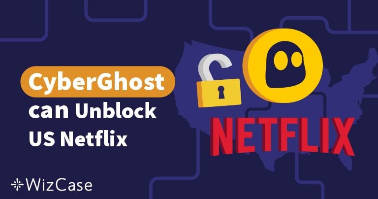 CyberGhost werkt niet met Netflix (VS)? Oplossing in 2024