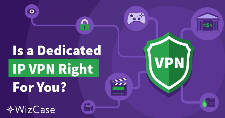 6 redenen waarom je in 2023 een VPN zou moeten gebruiken die een speciaal IP-adres biedt