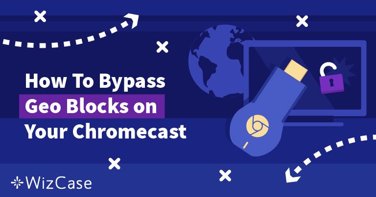 Chromecast gebruiken met een VPN &ndash; bijgewerkt in 2026